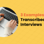 Examples of a transcribed interviews